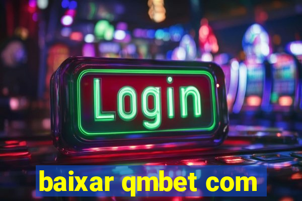 baixar qmbet com